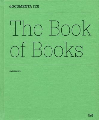 dOCUMENTA (13)Catalog 1/3: The Book of Books - Viliani u.a., Andrea