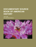 Documentary Source Book of American History 1606-1898