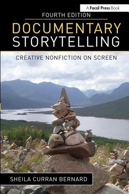 Documentary Storytelling: Creative Nonfiction on Screen - Curran Bernard, Sheila