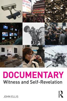 Documentary: Witness and Self-Revelation - Ellis, John
