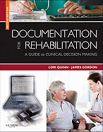 Documentation for Rehabilitation: A Guide to Clinical Decision Making