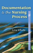 Documentation & the Nursing Process: A Review