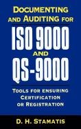 Documenting and Auditing for ISO 9000 and Qs-9000: Tools for Ensuring Certification or Registration