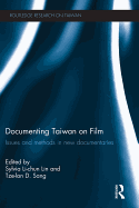 Documenting Taiwan on Film: Issues and Methods in New Documentaries