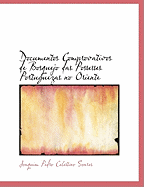 Documentos Comprovativos de Bosquejo Das Possesses Portuguezas No Oriente - Soares, Joaquim Pedro Celestino