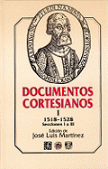 Documentos Cortesianos I: 1518-1528, Secciones I a III