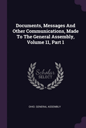 Documents, Messages And Other Communications, Made To The General Assembly, Volume 11, Part 1