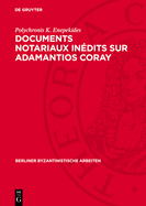 Documents Notariaux Indits Sur Adamantios Coray: Tirs Des Archives d'Une tude Parisienne Et Des Archives de la Seine