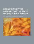 Documents of the Assembly of the State of New York; Volume 19