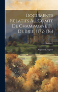 Documents relatifs au comt? de Champagne et de Brie, 1172-1361; Volume 3