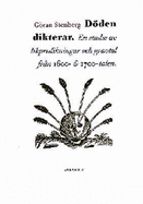 Doden Dikterar: En Studie AV Likpredikningar Och Gravtal Fran 1600- Och 1700-Talen.