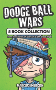 Dodge Ball Wars: 5 Book Collection: From the Creator of Diary of a 6th Grade Ninja