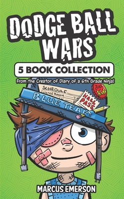 Dodge Ball Wars: 5 Book Collection: From the Creator of Diary of a 6th Grade Ninja - Child, Noah, and Emerson, Marcus