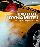 Dodge Dynamite!: 50 Years of Dodge Muscle Cars