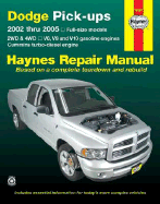 Dodge Pick-Ups: 2002 Thru 2005 - Full-Size Models 2wd & 4WD - V6 V8 and V10 Gasoline Engines & Cummins Turbo-Diesel Engines - Wegmann, John A, and Chilton Automotive Books