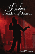 Dodger Treads the Boards: The Continuing Adventures of Jack Dawkins (1832 - 1834)