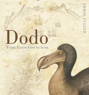 Dodo: From Extinction to Icon - Fuller, Errol