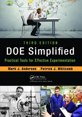 DOE Simplified: Practical Tools for Effective Experimentation, Third Edition - Anderson, Mark J.