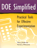 Doe Simplified: Practical Tools for Effective Experimentation - Anderson, Mark J, and Whitcomb, Patrick J