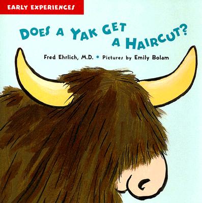 Does a Yak Get a Haircut? - Ehrlich, Fred, Dr.