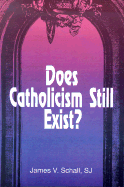 Does Catholicism Still Exist?