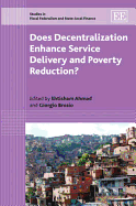 Does Decentralization Enhance Service Delivery and Poverty Reduction? - Ahmad, Ehtisham (Editor), and Brosio, Giorgio (Editor)