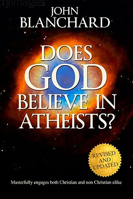 Does God Believe in Atheists? - Blanchard, John
