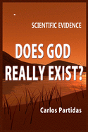 Does God Really Exist?: Scientific Evidence