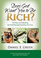 Does God Want You to Be Rich?: The Key to Unlocking the Full Potential God Has for You