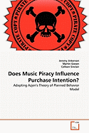 Does Music Piracy Influence Purchase Intention?