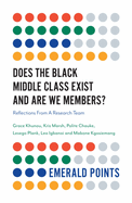 Does The Black Middle Class Exist And Are We Members?: Reflections From A Research Team