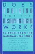 Does Training for the Disadvantaged Work?: Evidence from the National Jtpa Study - Orr, Larry L, Dr., and Bloom, Larry L, and Bell, Howard S