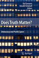 Does Truth Matter?: Democracy and Public Space