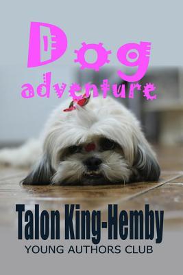 Dog Adventure - Alatorre, Dan (Editor), and King-Hemby, Talon