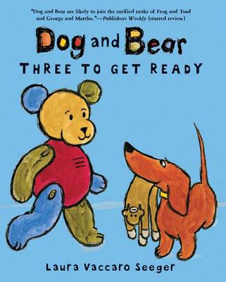 Dog and Bear: Three to Get Ready - 
