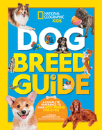 Dog Breed Guide: A Complete Reference to Your Best Friend Fur-Ever