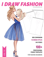 Dog Companion: 100+ Professional Figure Templates for Fashion Designers: Fashion Sketchpad with 18 Croqui Styles in 6 poses