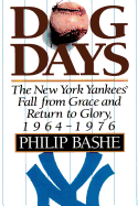 Dog Days: The New York Yankees' Fall from Grace and Return to Glory, 1964-1976