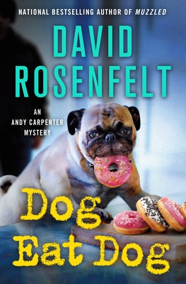 Dog Eat Dog: An Andy Carpenter Mystery - Rosenfelt, David