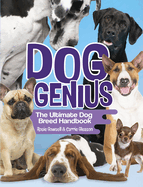Dog Genius: The Ultimate Dog Breed Handbook