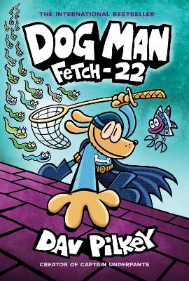 Dog Man 8: Fetch-22 (PB) - 