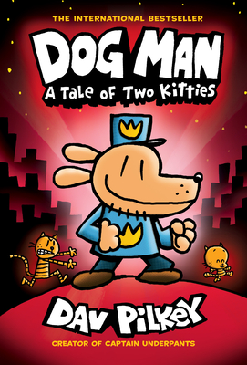 Dog Man: A Tale of Two Kitties: A Graphic Novel (Dog Man #3): From the Creator of Captain Underpants: Volume 3 - 