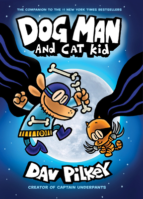 Dog Man and Cat Kid: A Graphic Novel (Dog Man #4): From the Creator of Captain Underpants, 4 - 