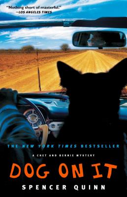 Dog on It: A Chet and Bernie Mystery - Quinn, Spencer