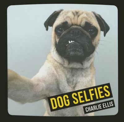 Dog Selfies - Ellis, Charlie