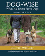 Dog-wise; What We Learn From Dogs: Special Edition