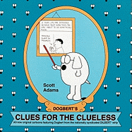 Dogbert's Clues for the Clueless: A Dilbert Collection - Adams, Scott