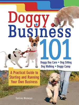 Doggy Business 101 - Niemeyer, Darlene