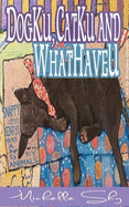 Dogku, Catku and Whathaveu: Snappy Little Sayings about and by Animals