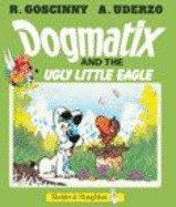 Dogmatix and the Ugly Little Eagle